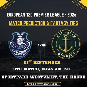 GGC vs RDD today match prediction for European T20 Premier League 2026, featuring Glasgow Cosmic vs Rotterdam Dockers with fantasy tips and Fantasy Team.
