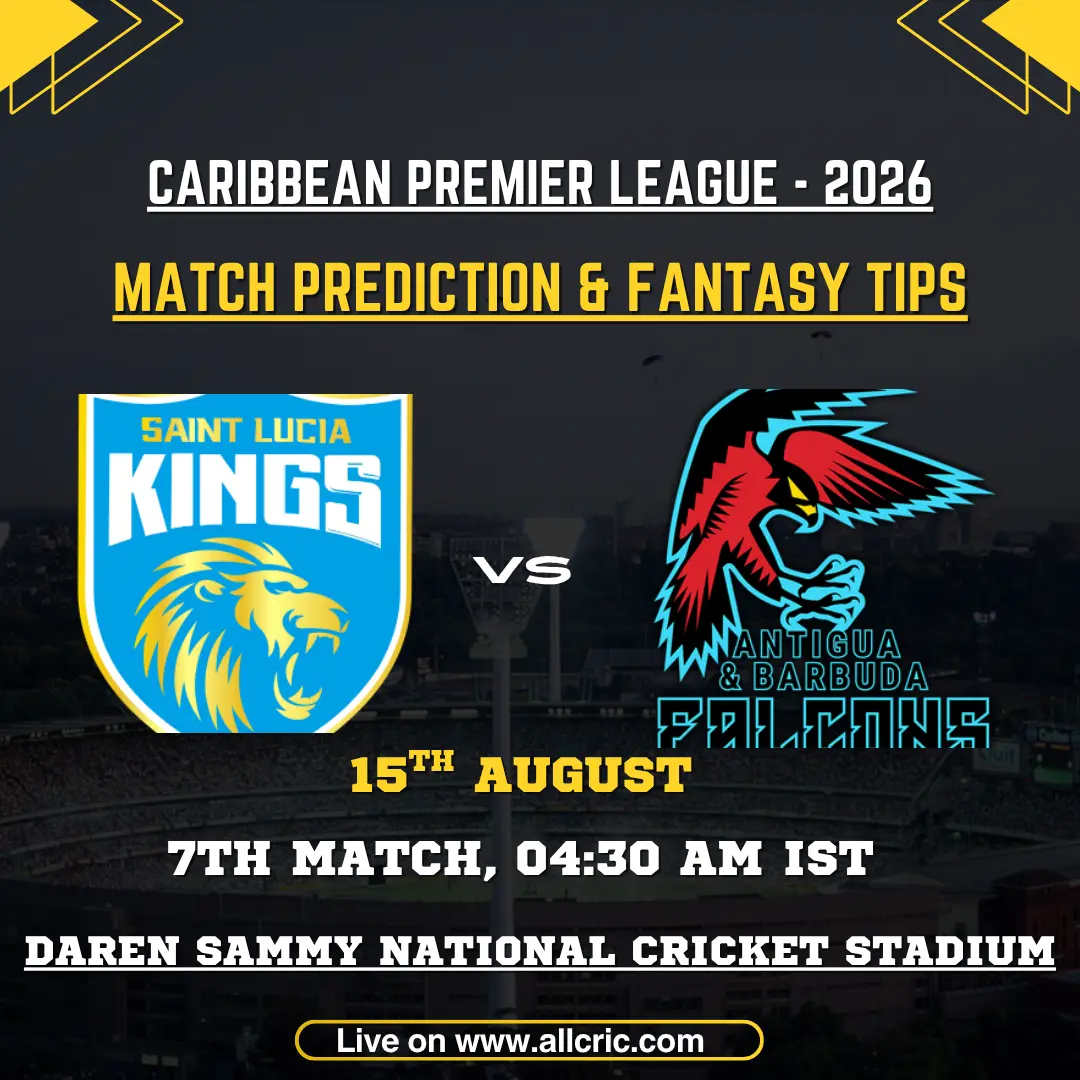SLK vs ABF D11 prediction today match graphic featuring St Lucia Kings vs Antigua and Barbuda Falcons in CPL 2026 Match 7 at Daren Sammy National Cricket Stadium, with fantasy tips and match prediction.