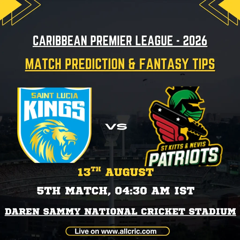 SLK vs SKN Dream11 team prediction graphic for St Lucia Kings vs St Kitts and Nevis Patriots, CPL 2026 Match 5 at Daren Sammy Stadium