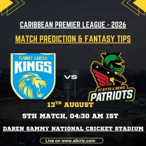 SLK vs SKN Dream11 team prediction graphic for St Lucia Kings vs St Kitts and Nevis Patriots, CPL 2026 Match 5 at Daren Sammy Stadium