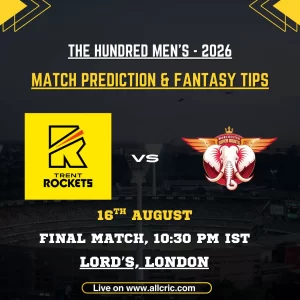 TRT vs MSG today match prediction and fantasy tips for Trent Rockets vs Manchester Super Giants in The Hundred Men’s 2026 Final at Lord’s, London.