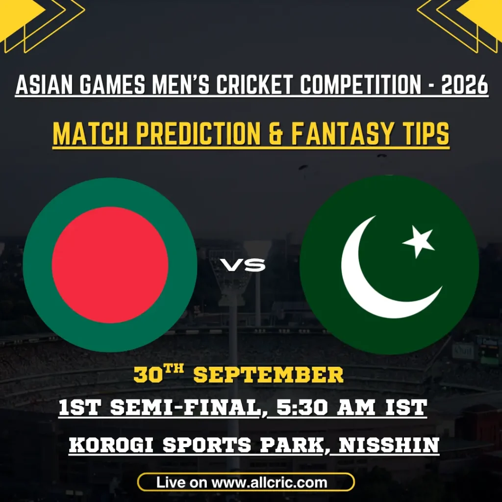 BAN vs PAK today match prediction and fantasy tips for Bangladesh vs Pakistan 1st Semi-Final, Asian Games Men’s Cricket Competition 2026 at Korogi Sports Park, Nisshin.
