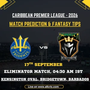 CPL 2026: Eliminator, BT vs JK Match Prediction & Fantasy Tips