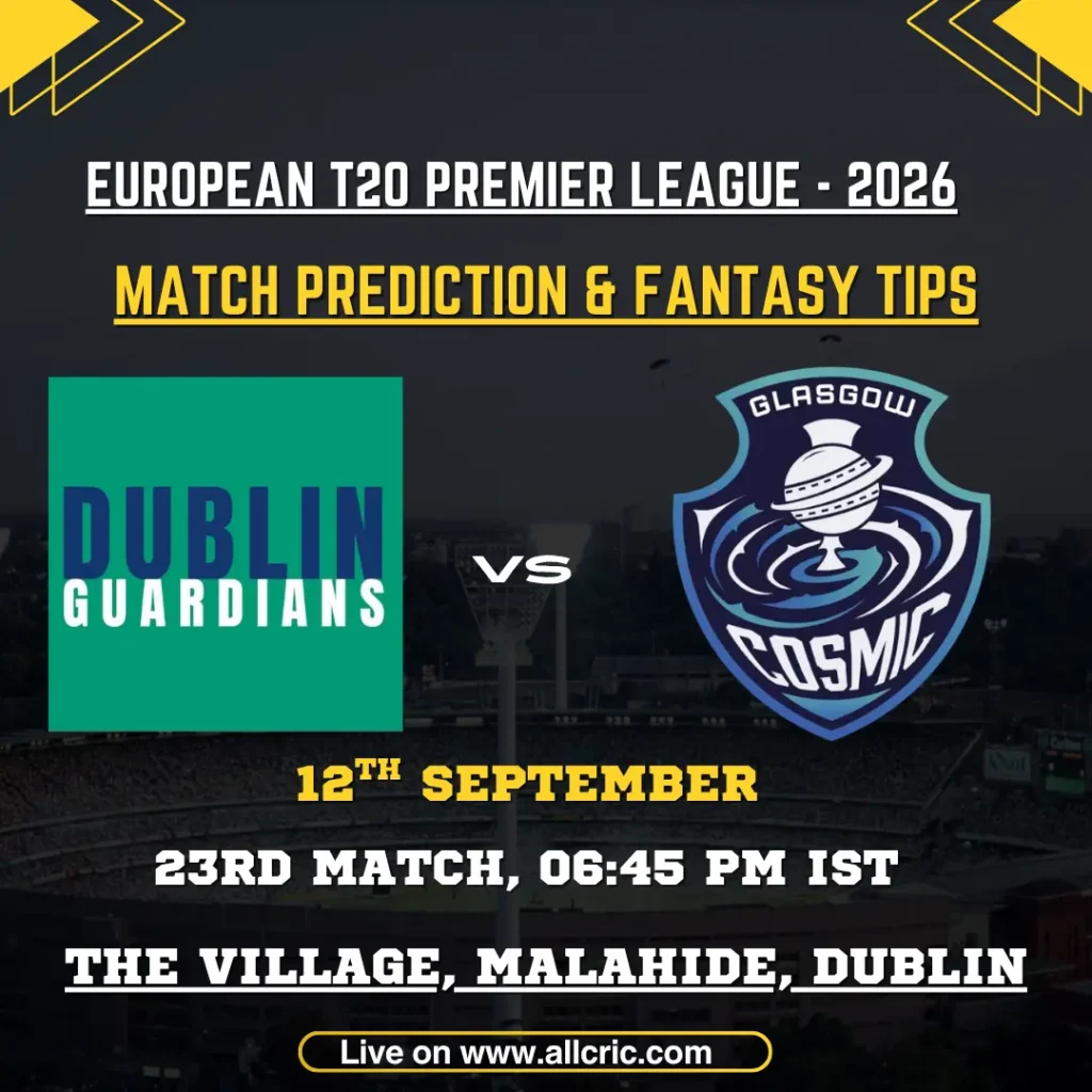 DBG vs GGC today match prediction and fantasy tips for Dublin Guardians vs Glasgow Cosmic, ETPL 2026 Match 23 at The Village, Malahide, Dublin.