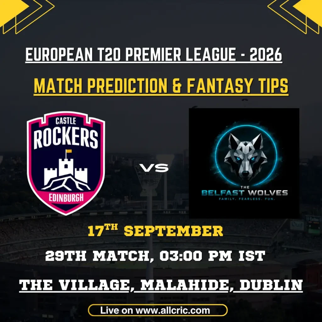 CR vs BFW today match prediction and fantasy tips for Edinburgh Castle Rockers vs Belfast Wolves, ETPL 2026 Match 29 at The Village, Malahide, Dublin.