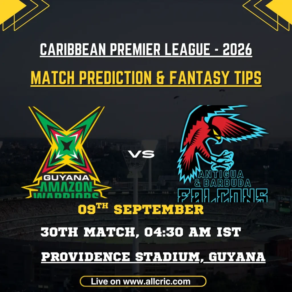 GAW vs ABF today match prediction graphic for Guyana Amazon Warriors vs Antigua and Barbuda Falcons, CPL 2026 Match 30 at Providence Stadium, featuring match prediction and fantasy tips.