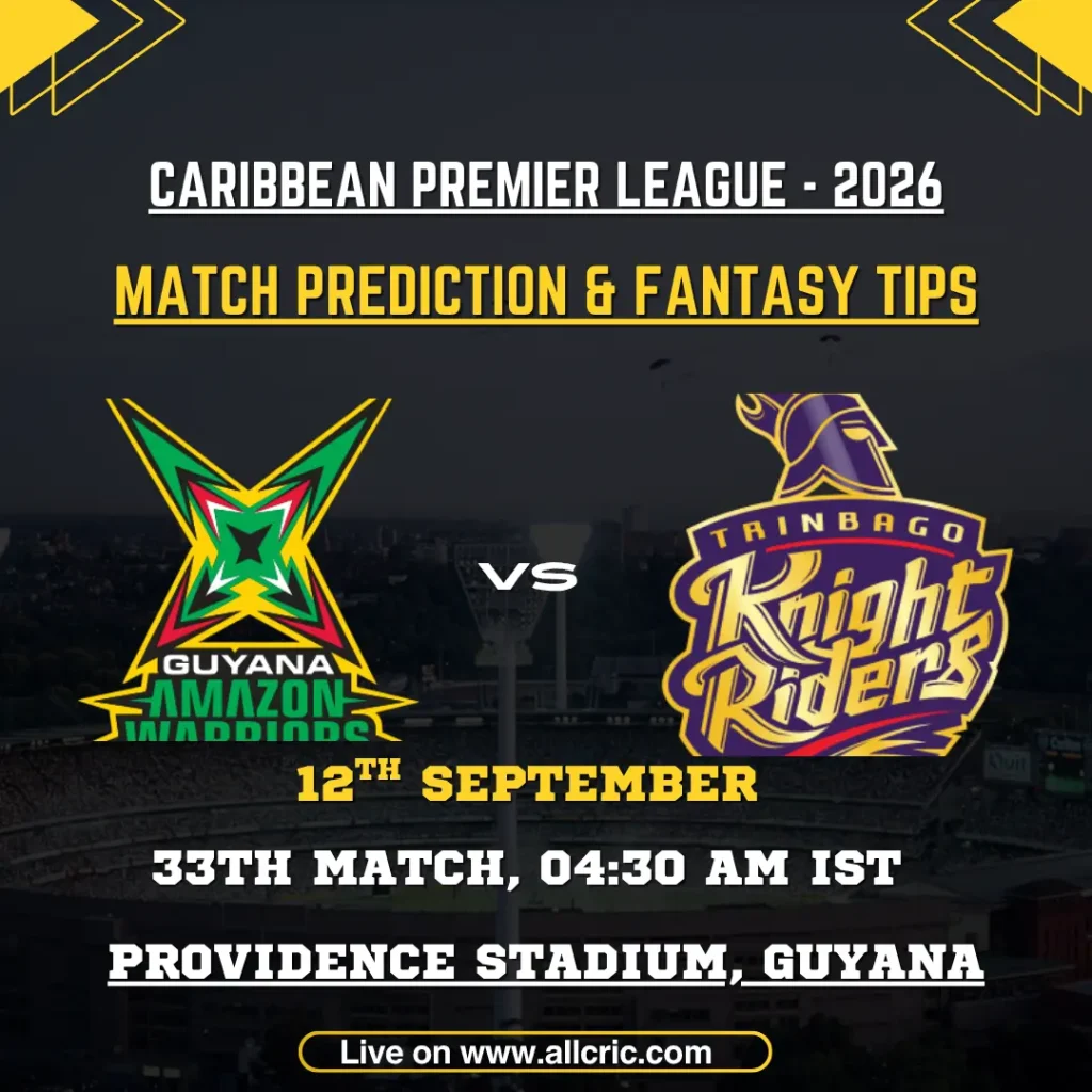 GAW vs TKR today match prediction and fantasy tips for Guyana Amazon Warriors vs Trinbago Knight Riders, CPL 2026 Match 33 at Providence Stadium, Guyana.