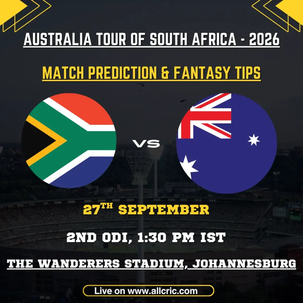 SA vs AUS today match prediction and fantasy tips for South Africa vs Australia 2nd ODI at The Wanderers Stadium, Johannesburg.