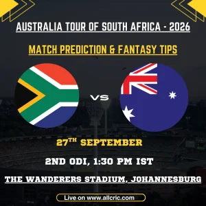 SA vs AUS today match prediction and fantasy tips for South Africa vs Australia 2nd ODI at The Wanderers Stadium, Johannesburg.