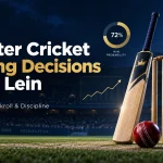 Smarter Cricket Betting Decisions Kaise Lein