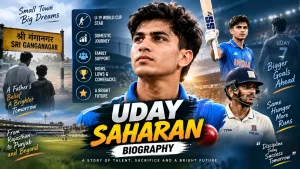 Uday Saharan biography graphic highlighting his journey from Sri Ganganagar to Punjab domestic cricket and India U-19 captaincy, featuring his batting images, family support, U-19 World Cup success, and future cricket ambitions.