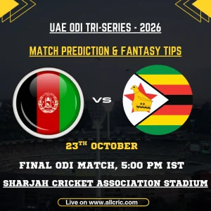 AFG vs ZIM Match Prediction & Fantasy Tips – Final Match