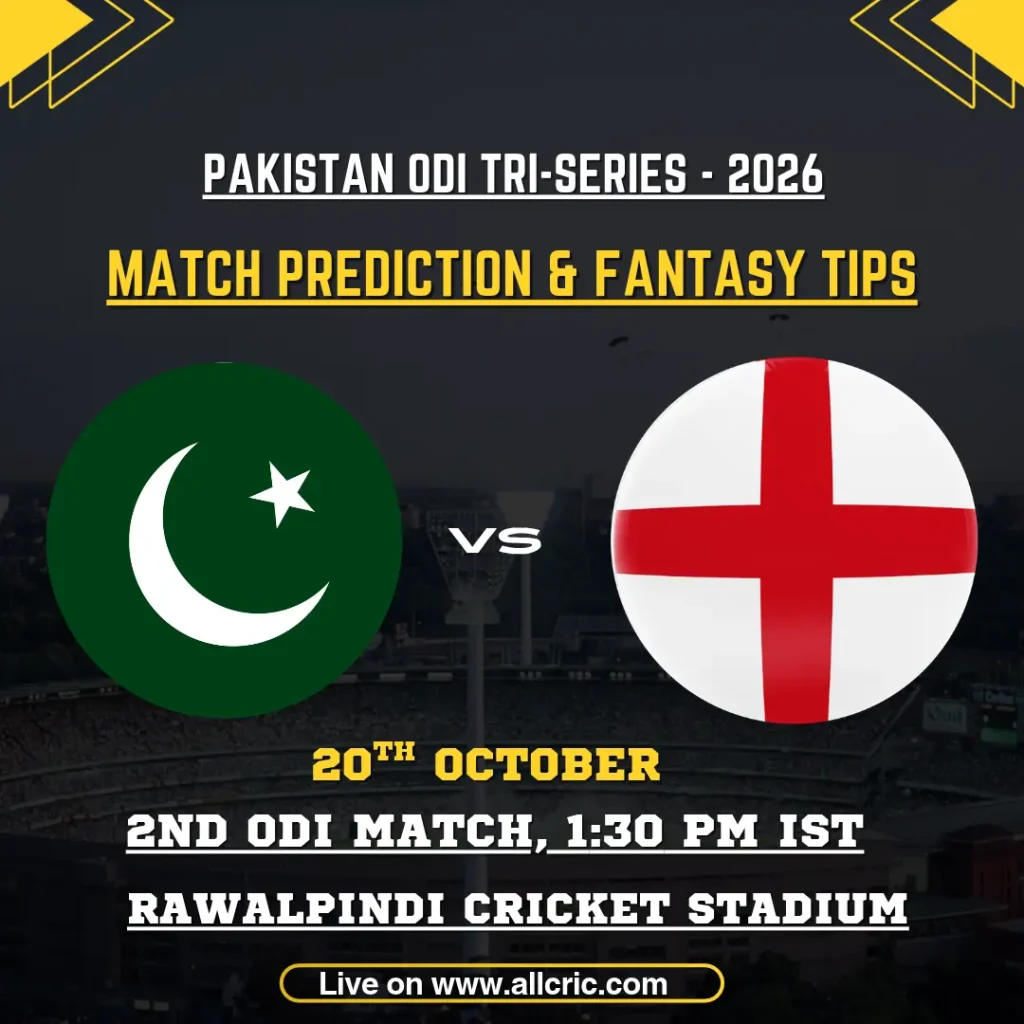 PAK vs ENG 2nd ODI Match Prediction, Pitch Report & Fantasy Tips