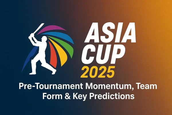 Asia Cup 2025 Pre-Tournament Momentum, Team Form & Predictions Asia Cup 2025 preview: team momentum, power rankings and key players.
