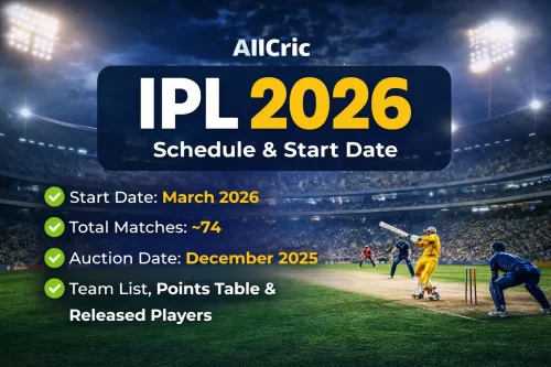 IPL 2026 Start Date, Schedule, Auction Date & Teams | AllCric