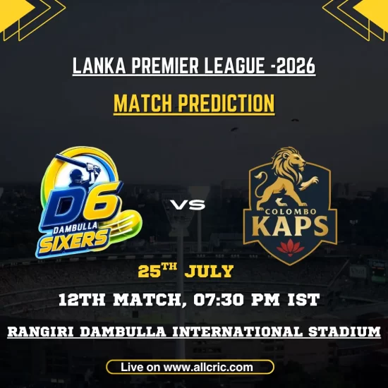 DS vs CK today match prediction for Dambulla Sixers vs Colombo Kaps in the 12th LPL 2026 match at Rangiri Dambulla Stadium.