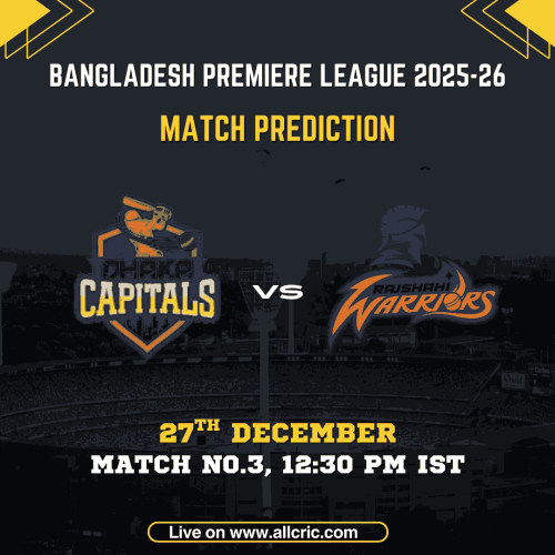 Dhaka vs Rajshahi today match prediction for BPL 2025-26 Match 3, featuring Dhaka Capitals vs Rajshahi Warriors at Sylhet International Cricket Stadium with Dream11 fantasy team prediction insights.