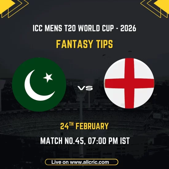 Pakistan vs England ICC Men's T20 World Cup 2026 Super 8 Group 2 Match 45 fantasy tips graphic featuring national flags, match details for February 24th 2026 at 7:00 PM IST at Pallekele International Cricket Stadium, with Dream11 team suggestions and fantasy cricket tips