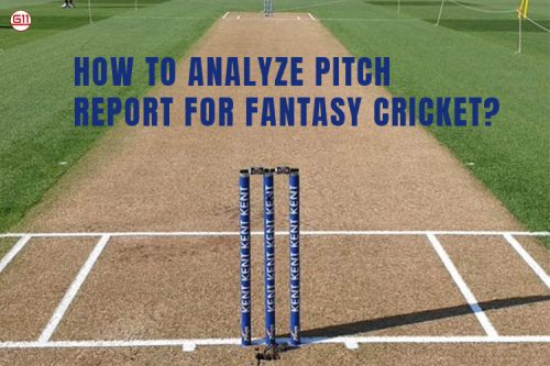 How to Read Pitch Reports for Fantasy Cricket Team Selection? How to Read Pitch Reports for Fantasy Cricket Team Selection ?
