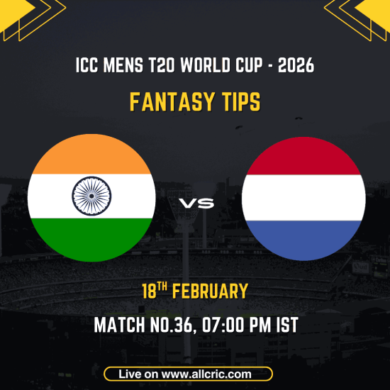 India vs Netherlands ICC Men's T20 World Cup 2026 Match 36 fantasy tips graphic featuring national flags, match details for February 18th 2026 at 7:00 PM IST at Narendra Modi Stadium Ahmedabad, with Dream11 team suggestions and fantasy cricket tips
