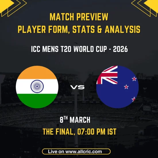 Match preview, player form, stats and analysis graphic for India vs New Zealand, ICC Men's T20 World Cup 2026 Final, scheduled for 8th March at 7:00 PM IST at Narendra Modi Stadium, Ahmedabad, featuring the national flags of India and New Zealand on a stadium background.
