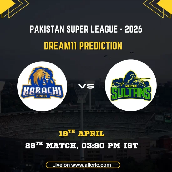 Karachi Kings (KAR) vs Multan Sultans (MUL) Dream11 Prediction PSL 2026 Match 28 April 19 Karachi