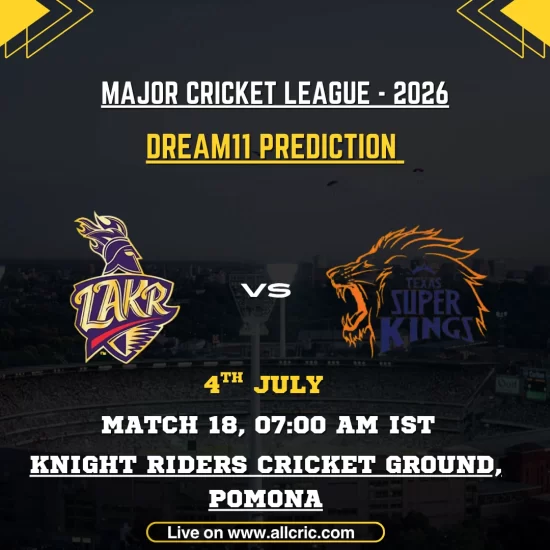 LAKR vs TSK Dream11 prediction today match for Major League Cricket 2026 Match 18 at Knight Riders Cricket Ground, Pomona, featuring Los Angeles Knight Riders vs Texas Super Kings with Dream11 team prediction, fantasy cricket tips, probable playing XI, captain and vice-captain picks, pitch report, and key players.