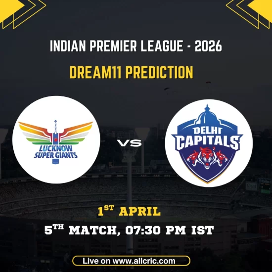 LSG vs DC Dream11 Prediction Today Match – Lucknow Super Giants vs Delhi Capitals IPL 2026 5th Match, April 1, 7:30 PM IST