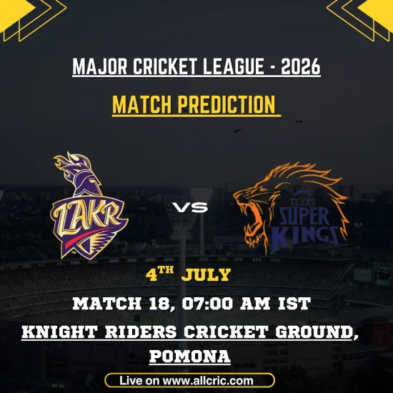 LAKR vs TSK today match prediction for Major League Cricket 2026 Match 18 at Knight Riders Cricket Ground, Pomona, featuring Los Angeles Knight Riders vs Texas Super Kings with match prediction, win prediction, toss analysis, pitch report, probable playing XIs, and key players.