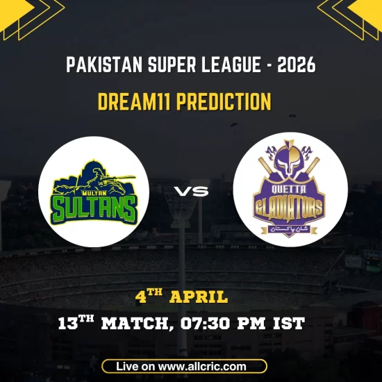 MS vs QG Dream11 prediction today match for PSL 2026 featuring Multan Sultans vs Quetta Gladiators, 5 April 13th match details, Dream11 team today, fantasy tips, captain picks and match prediction