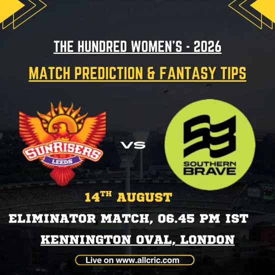 SRL-W vs SOB-W D11 prediction today match graphic featuring Sunrisers Leeds Women vs Southern Brave Women in The Hundred Women’s 2026 Eliminator on 14 August at Kennington Oval, London.